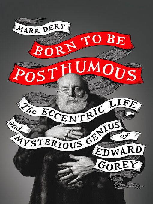 Title details for Born to Be Posthumous by Mark Dery - Available